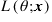 L left parenthesis theta semicolon bold italic x right parenthesis